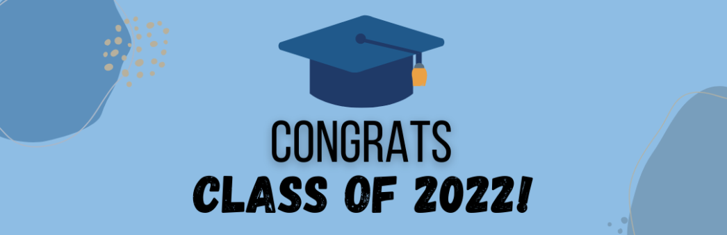 Congrats Class of 2022